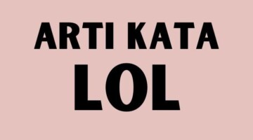 Arti Kata ‘LOL’ dalam Bahasa Indonesia dan Penggunaannya